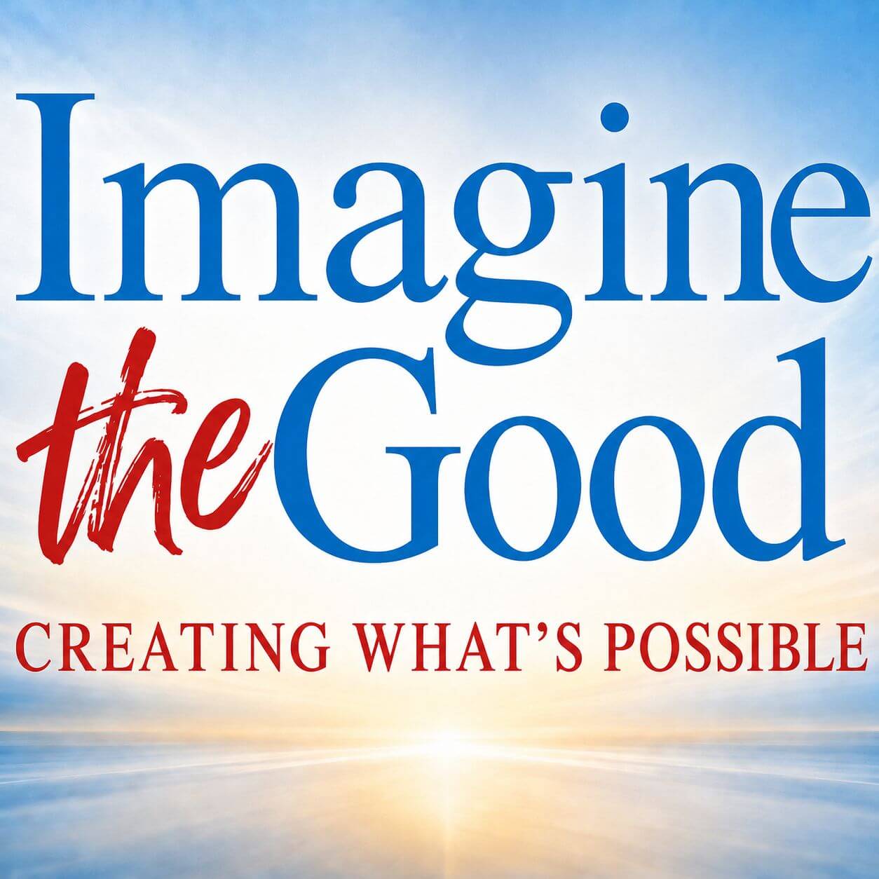 Imagine the Good